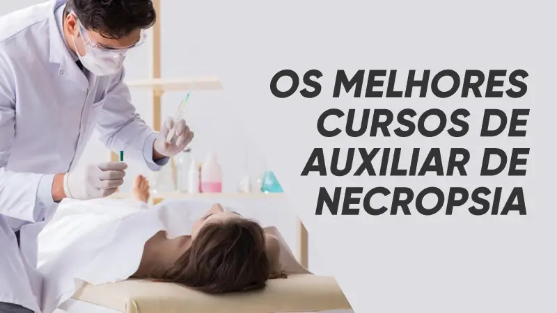 Os Melhores Cursos de Auxiliar de Necropsia Online para Uma Carreira Surpreendente