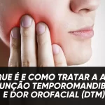 Desvendando as Causas, Sintomas e Tratamentos da Disfunção Temporomandibular e Dor Orofacial - DTM - ATM